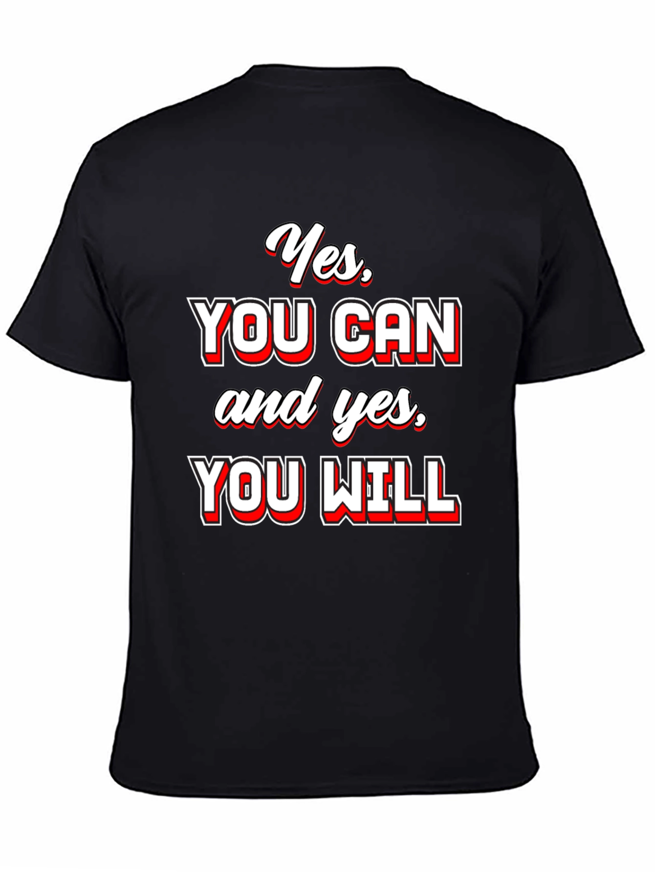 Yes You Can T-Shirt - Motivational Quote