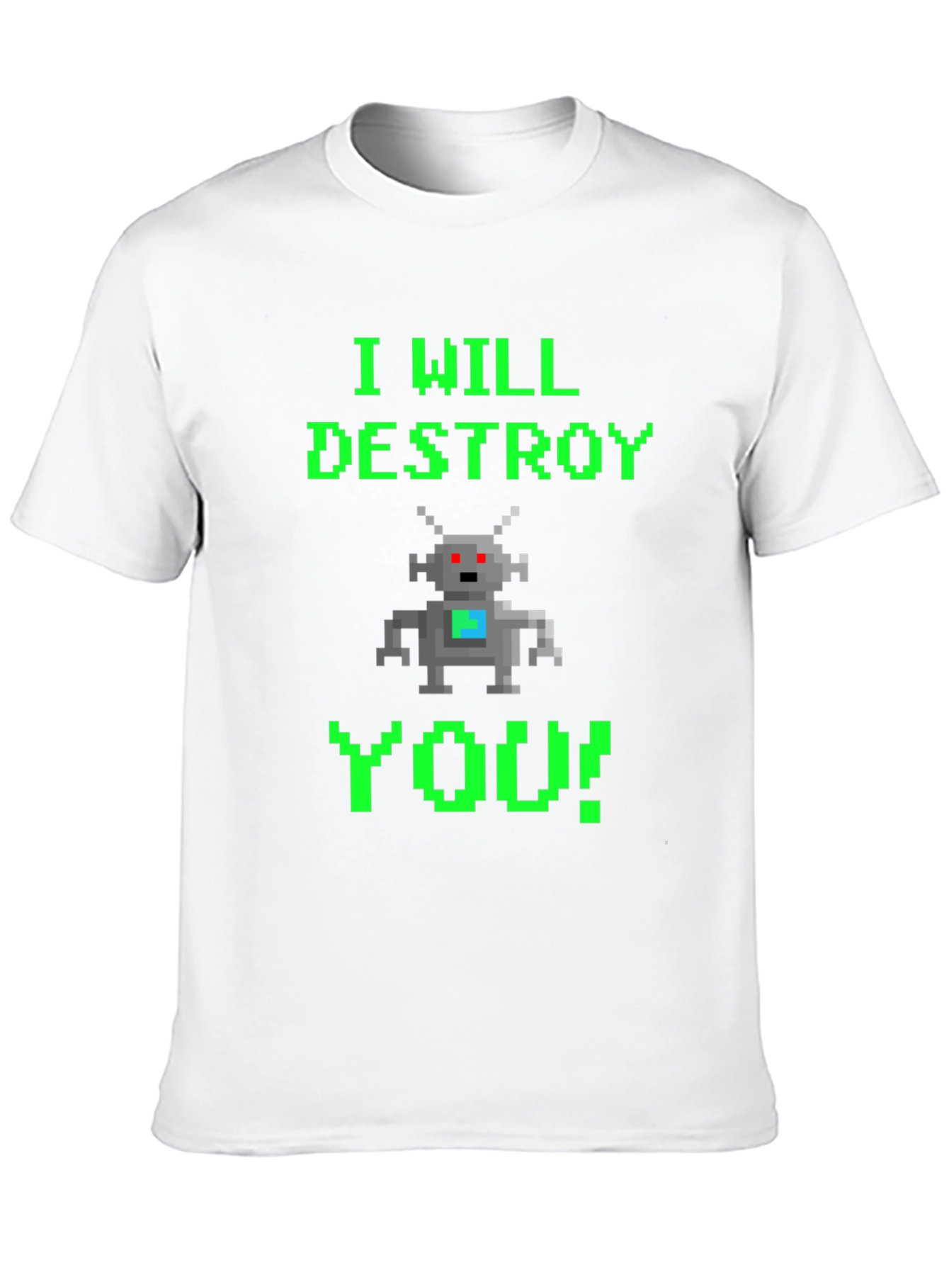 Pixel Robot I Will Destroy You T-Shirt