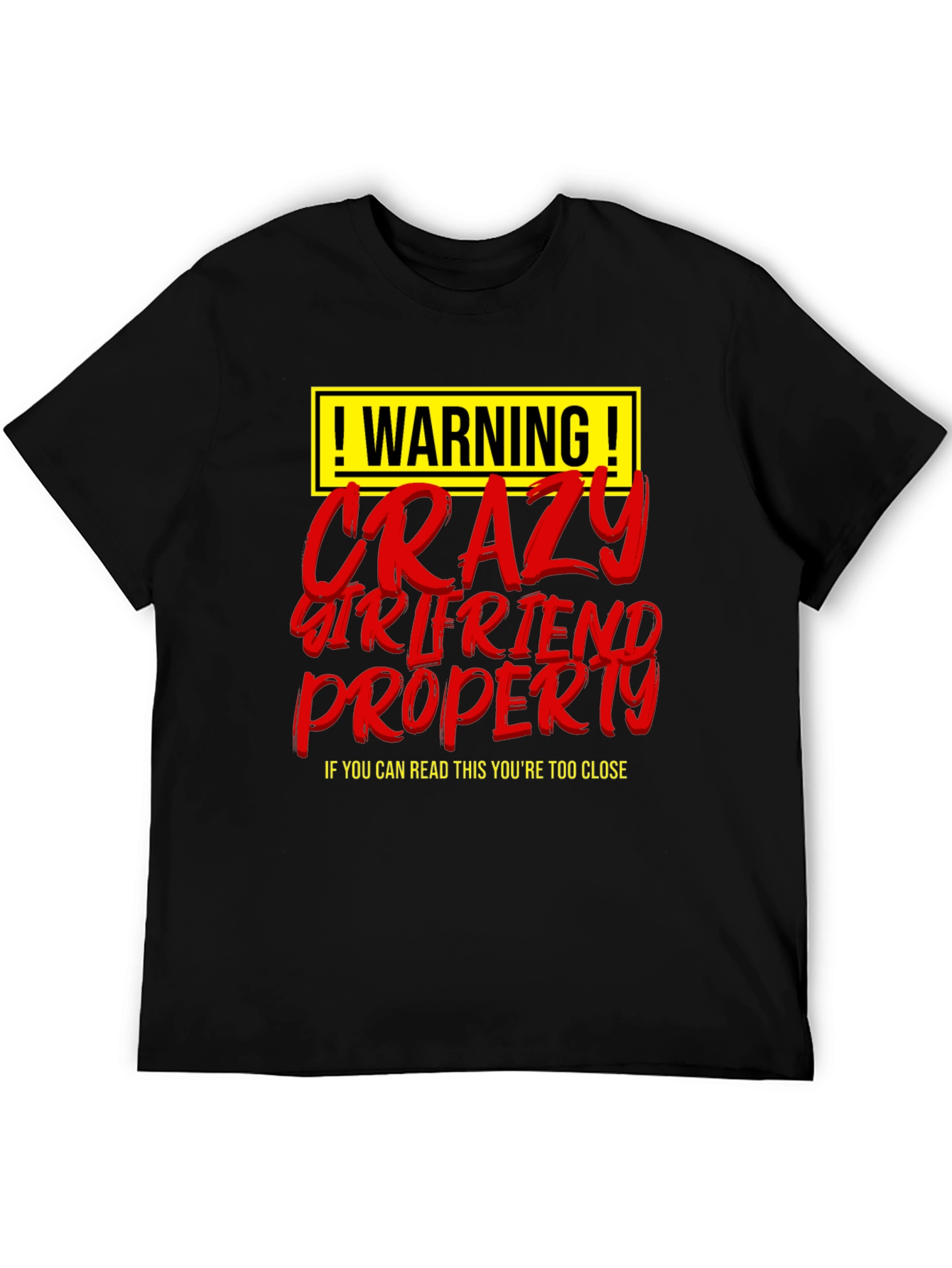 Warning Crazy Girlfriend Property Graphic T-Shirt