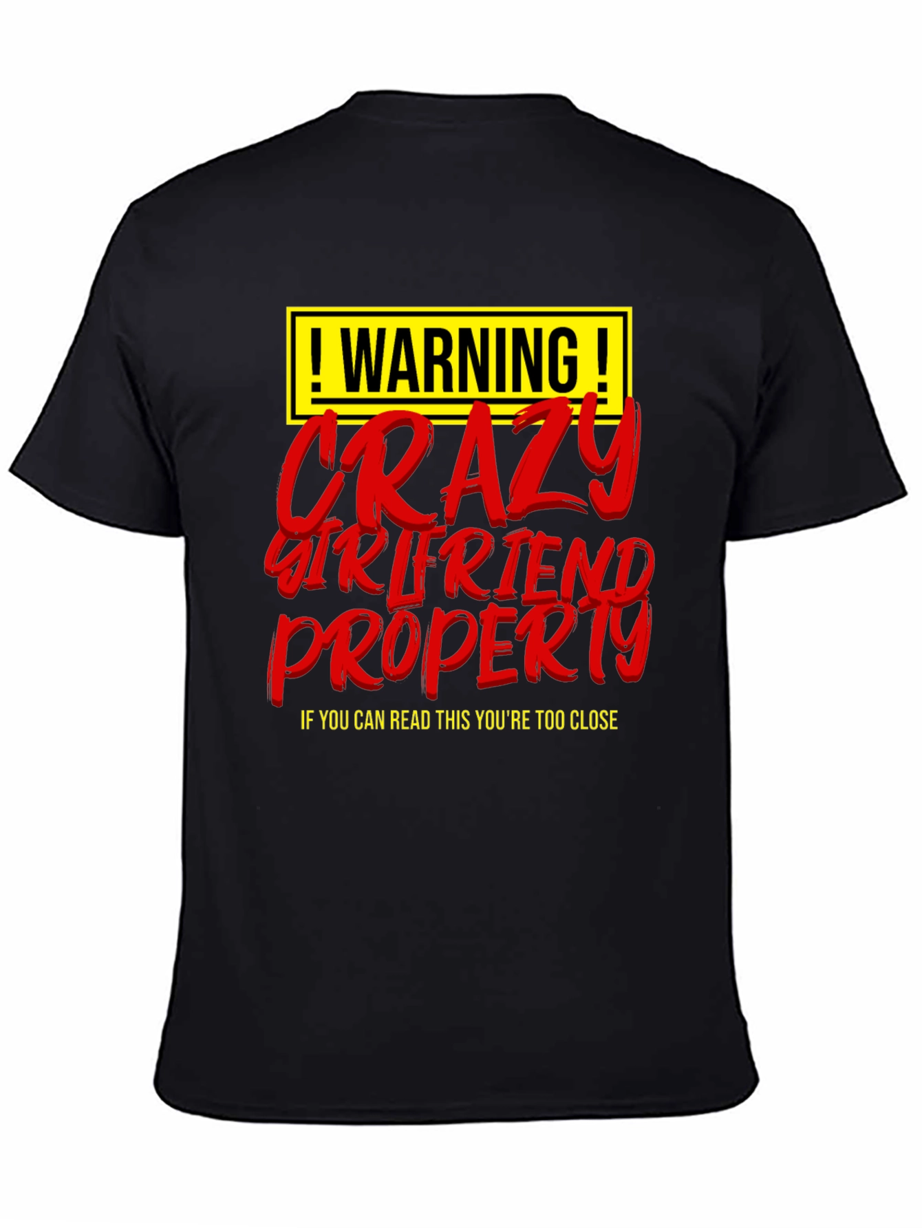 Warning Crazy Girlfriend Property Graphic T-Shirt