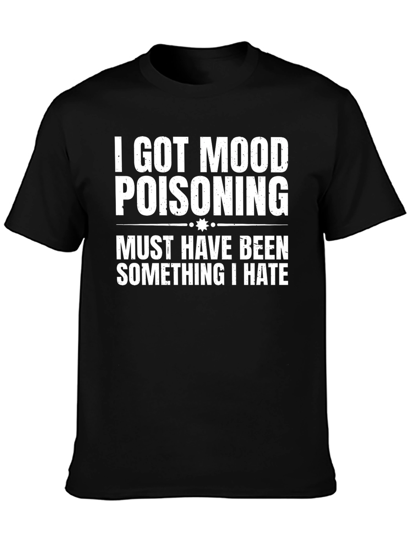 Mood Poisoning Funny Graphic T-Shirt