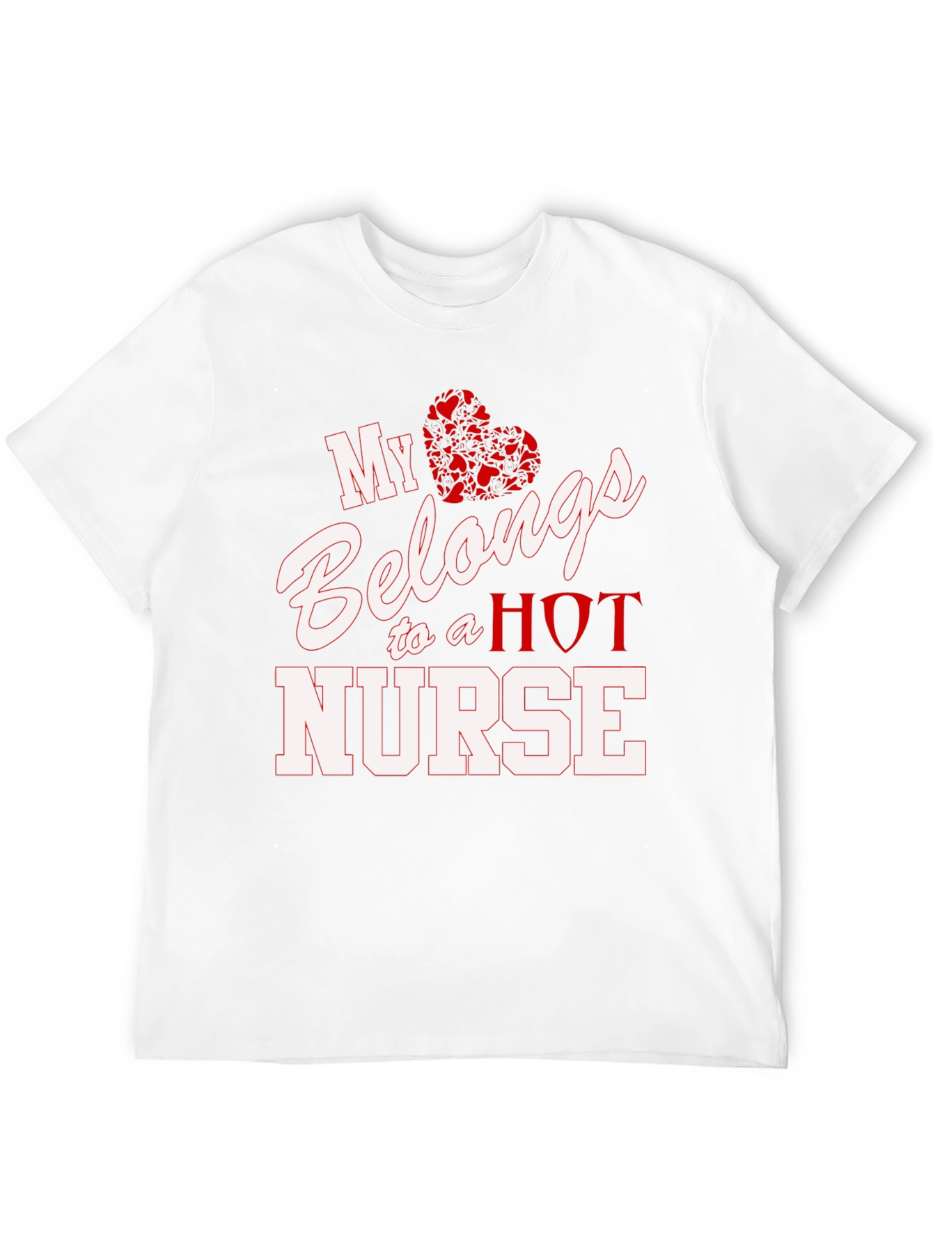 My Heart Belongs To A Hot Nurse T-Shirt