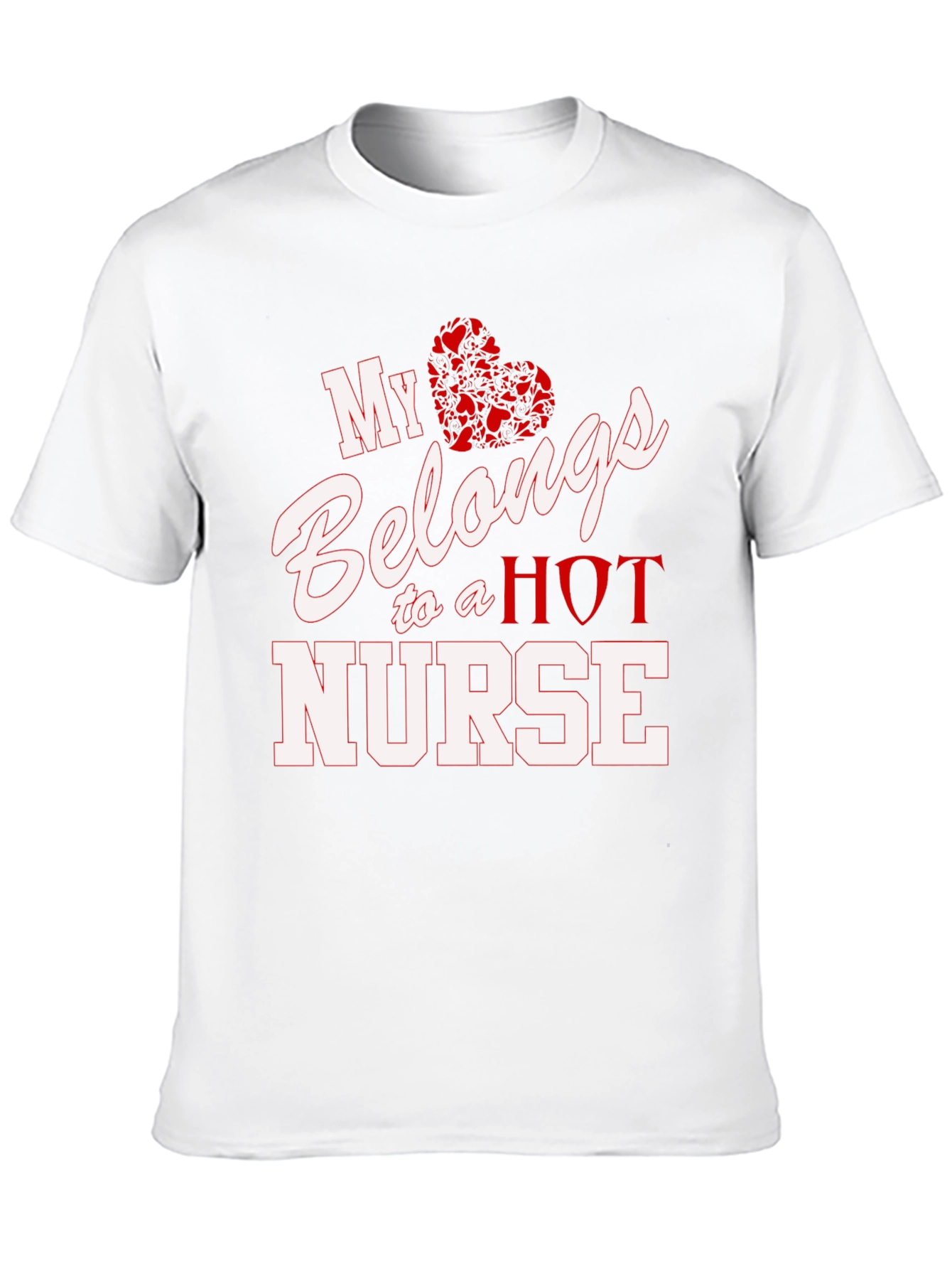 My Heart Belongs To A Hot Nurse T-Shirt