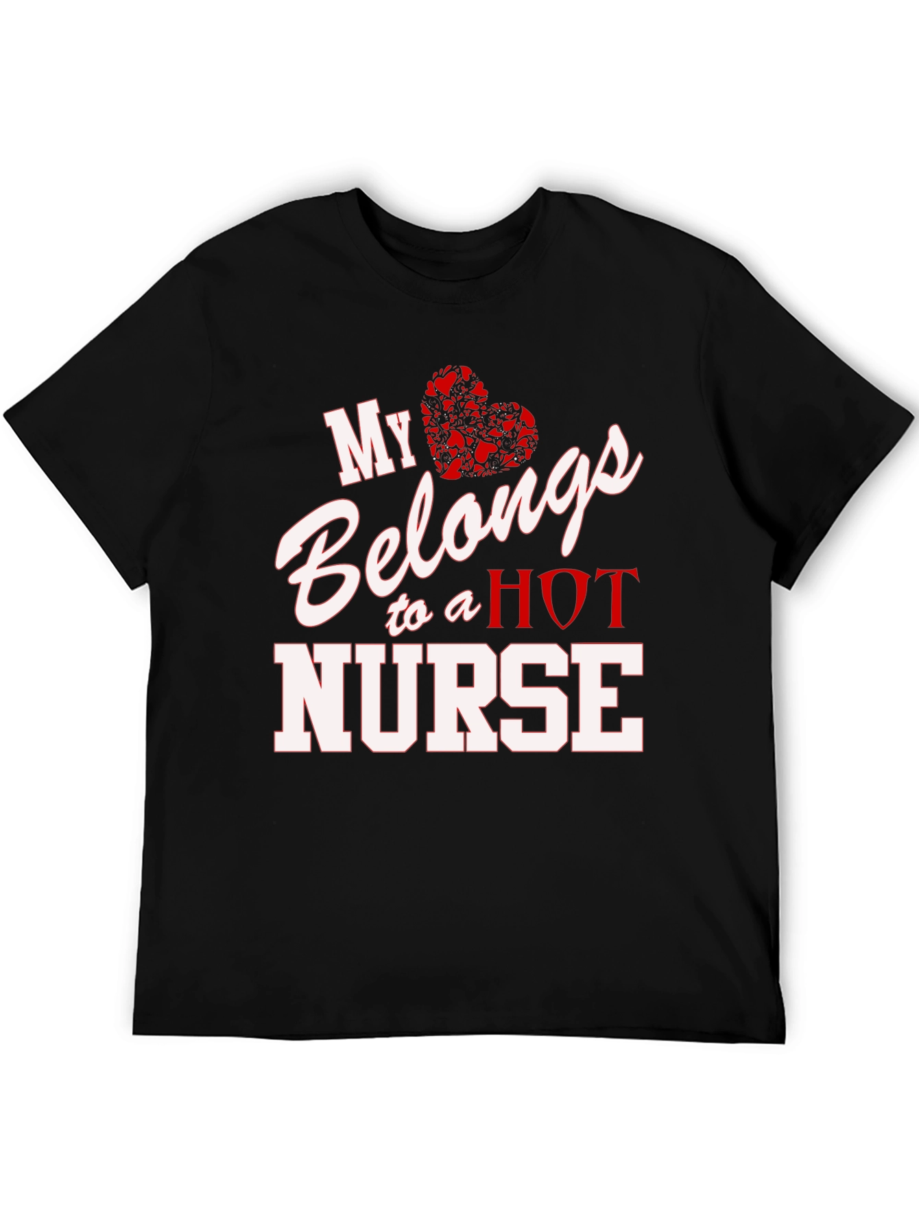 My Heart Belongs To A Hot Nurse T-Shirt