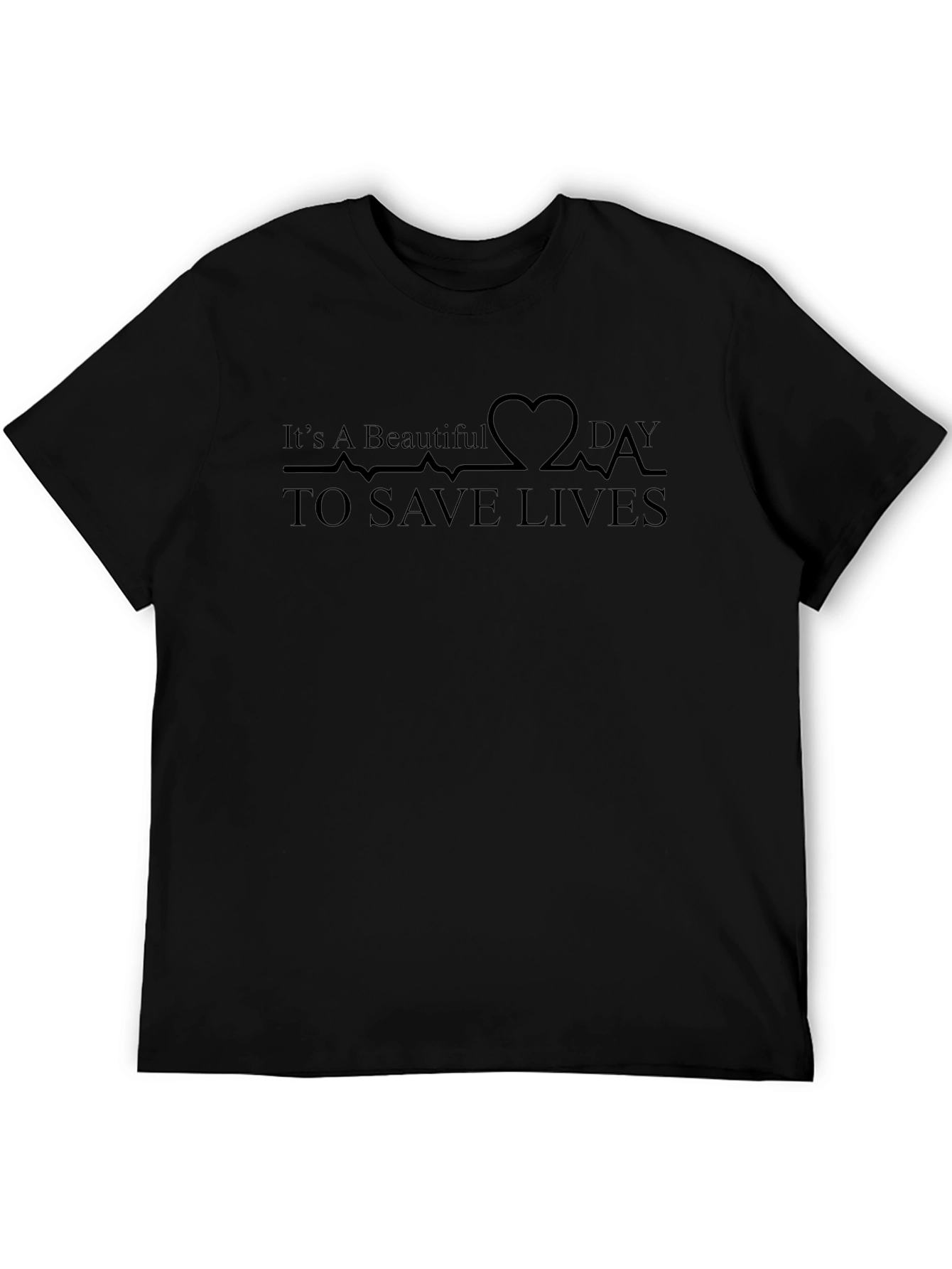 Beautiful Day To Save Lives Heartbeat T-Shirt