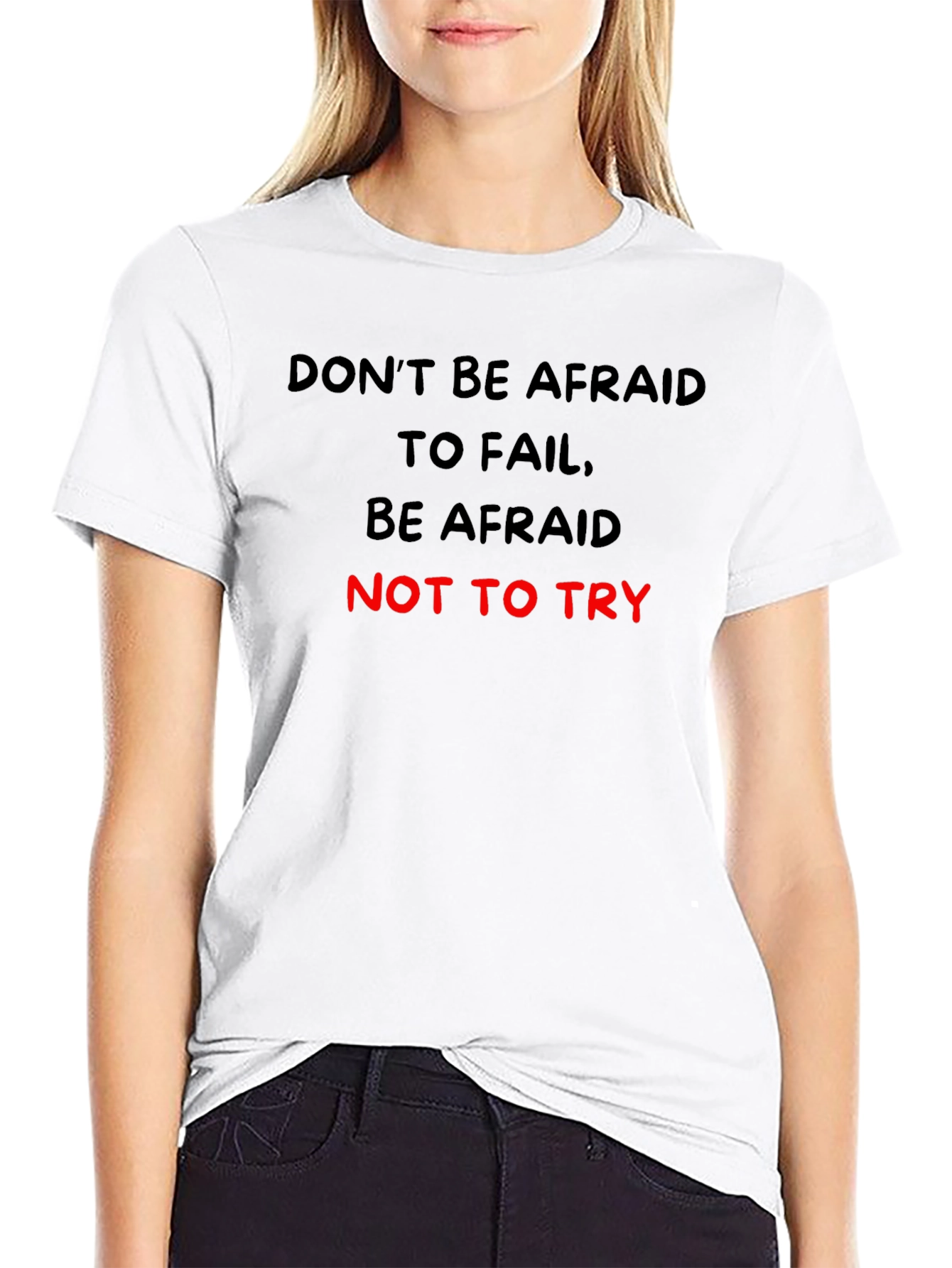 Motivational Graphic T-Shirt: Dont Be Afraid