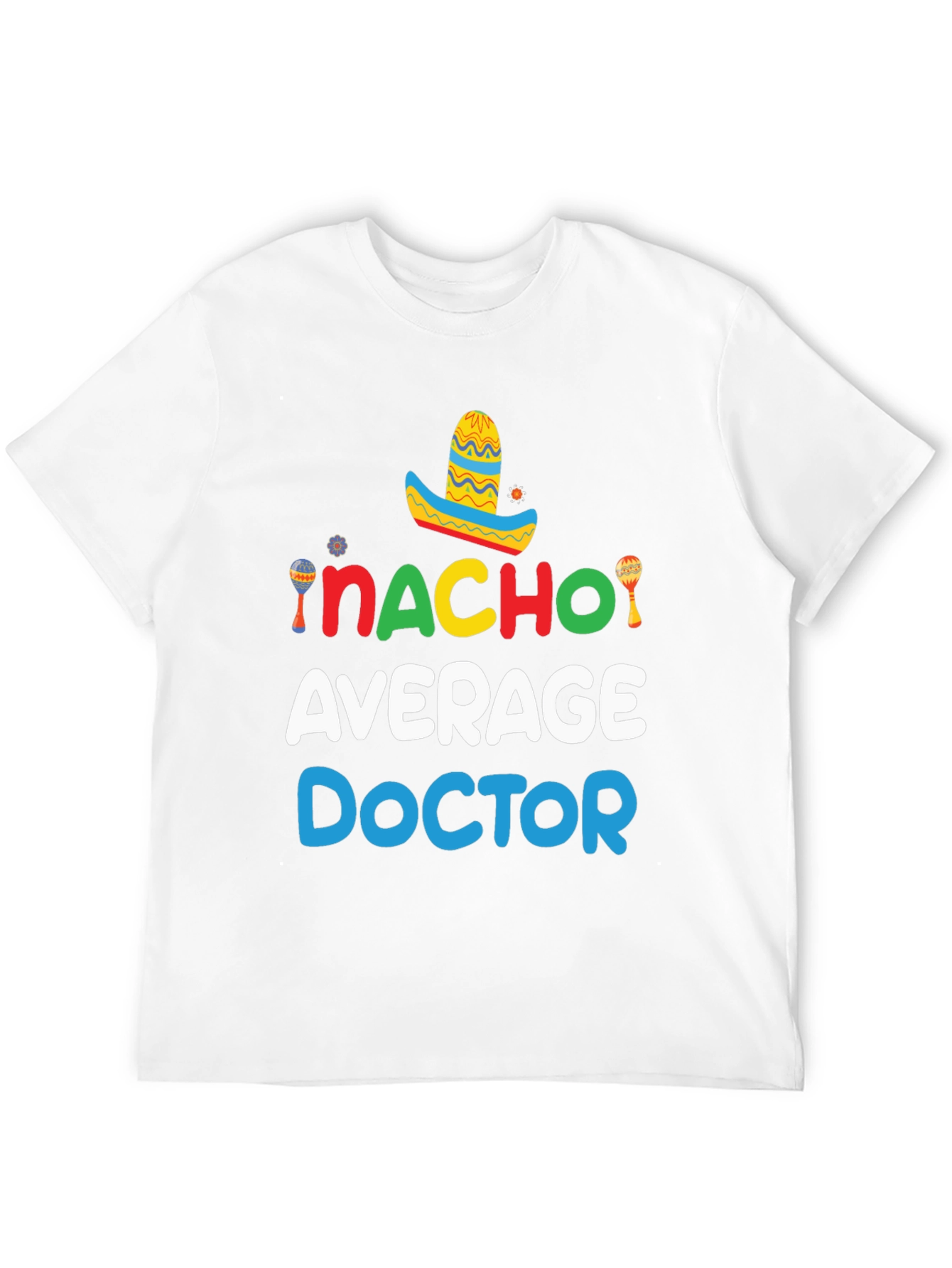Nacho Average Doctor Graphic Tee