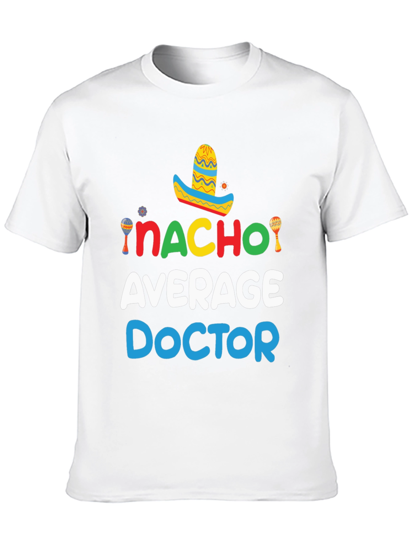 Nacho Average Doctor Graphic Tee
