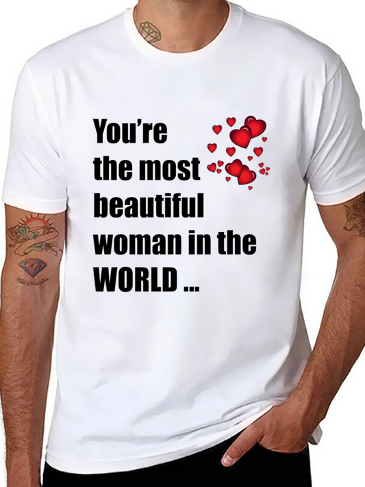 Romantic Youre the Most Beautiful Woman Graphic Tee