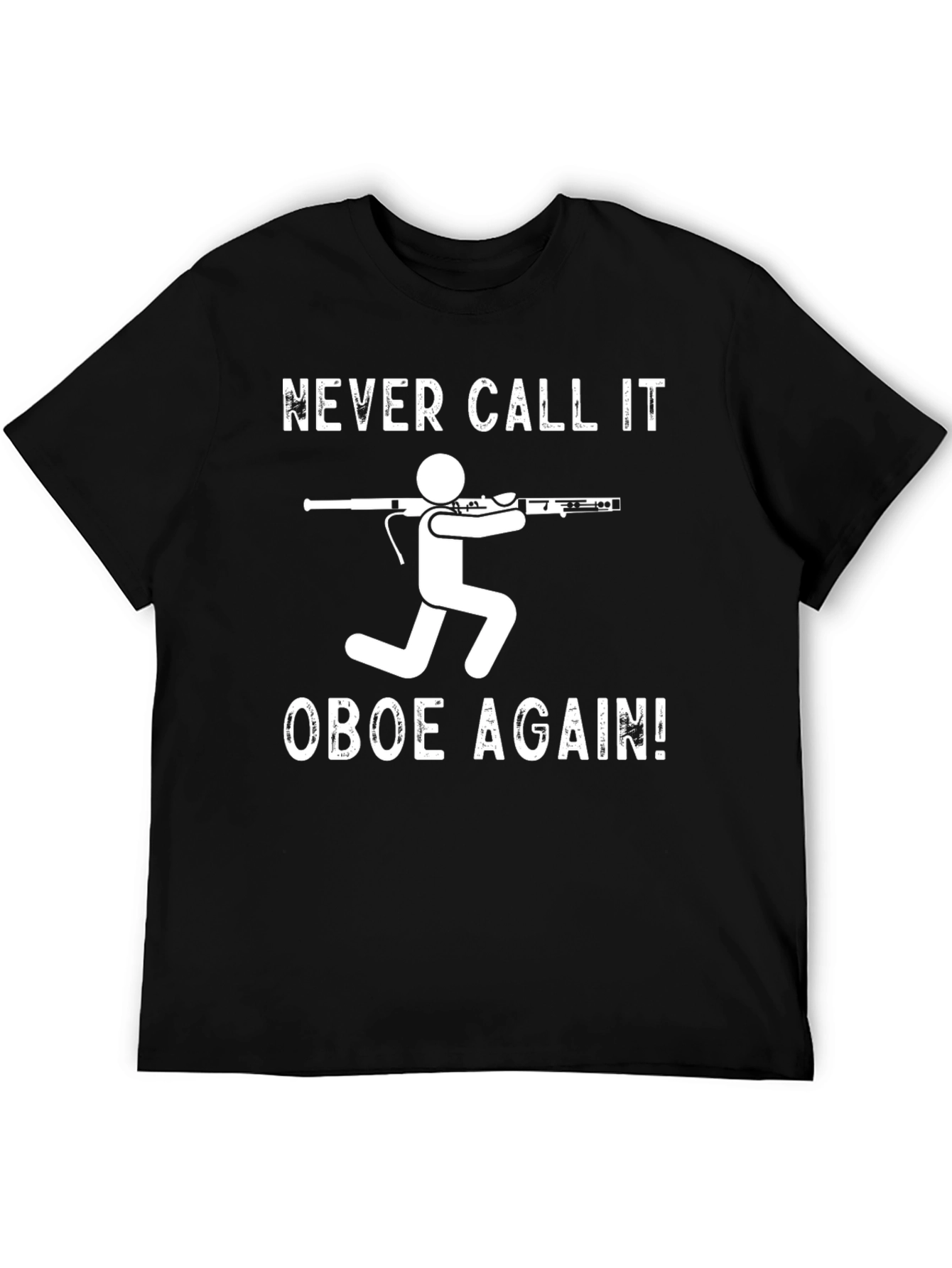 Never Call it Oboe Again! Funny Bassoon Player T-Shirt