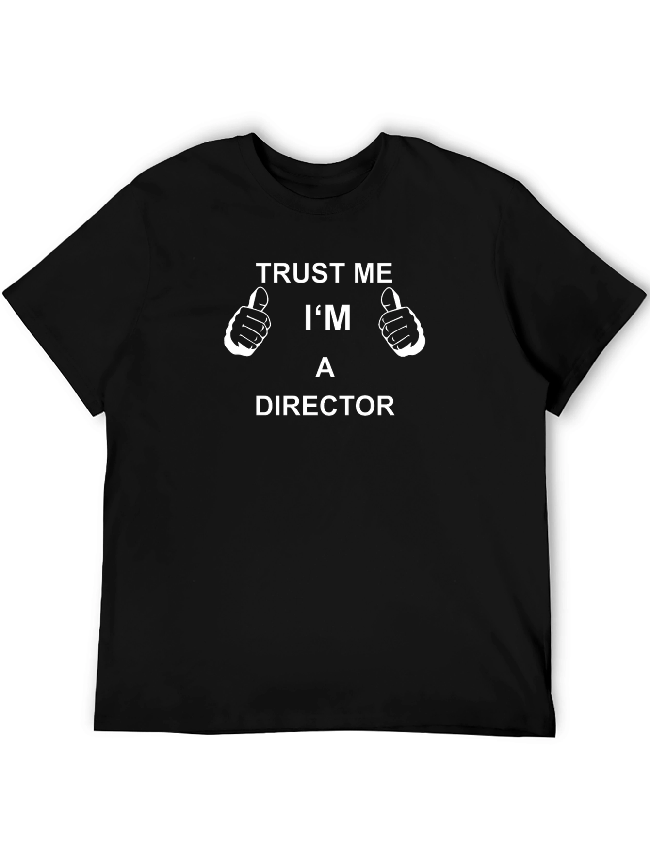 Trust Me Im A Director Black T-Shirt