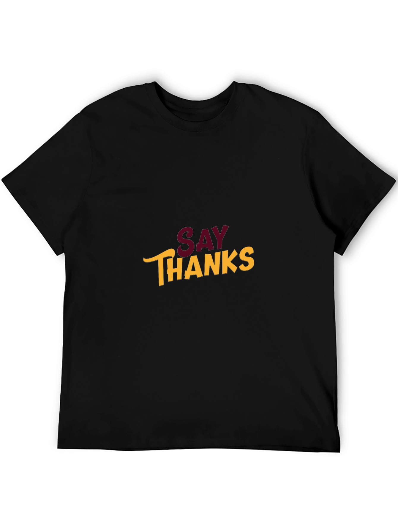 Say Thanks Graphic T-Shirt - Stylish and Comfortable
