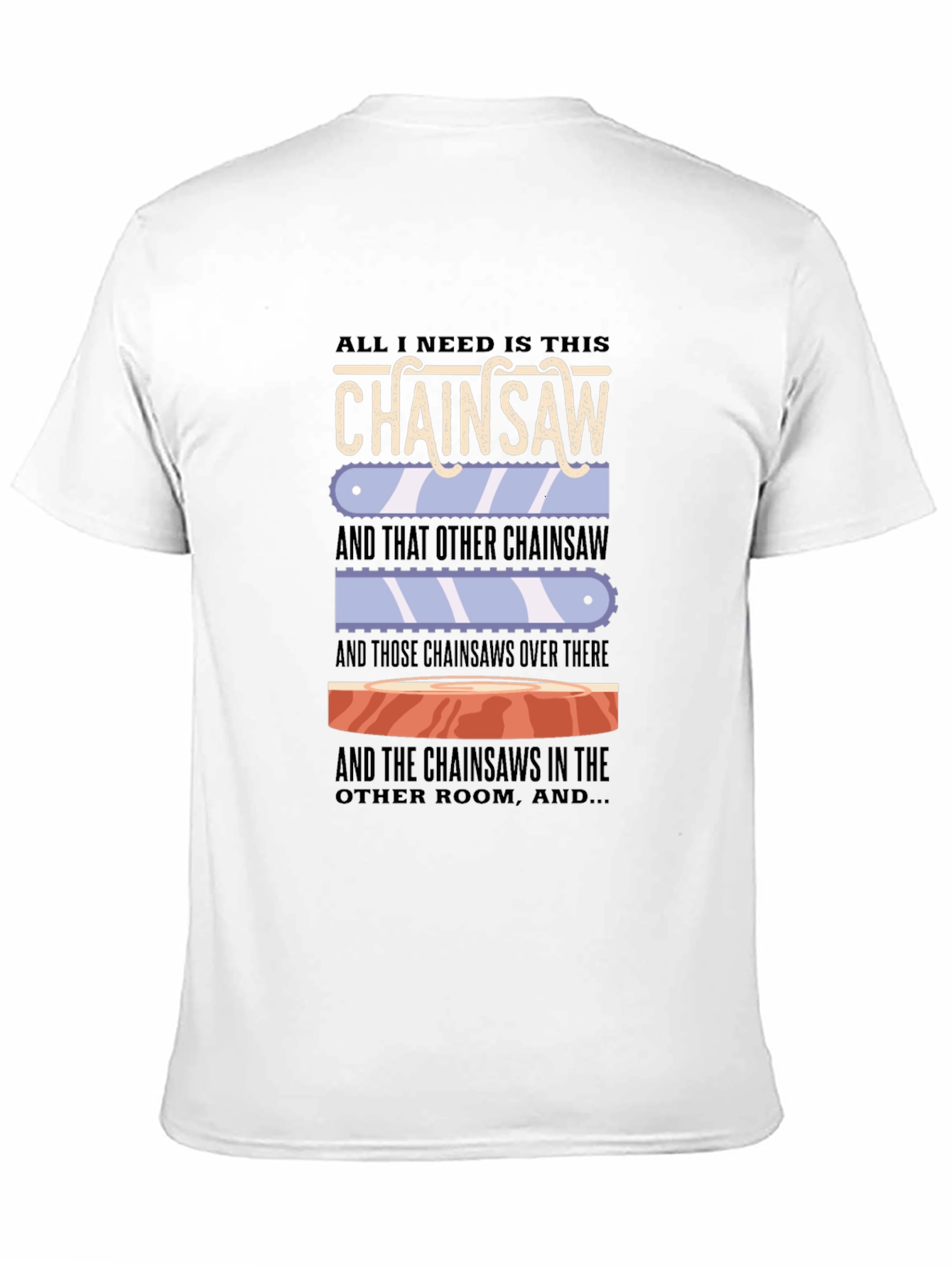 Chainsaw Lover T-Shirt - Funny Sarcastic Graphic Tee