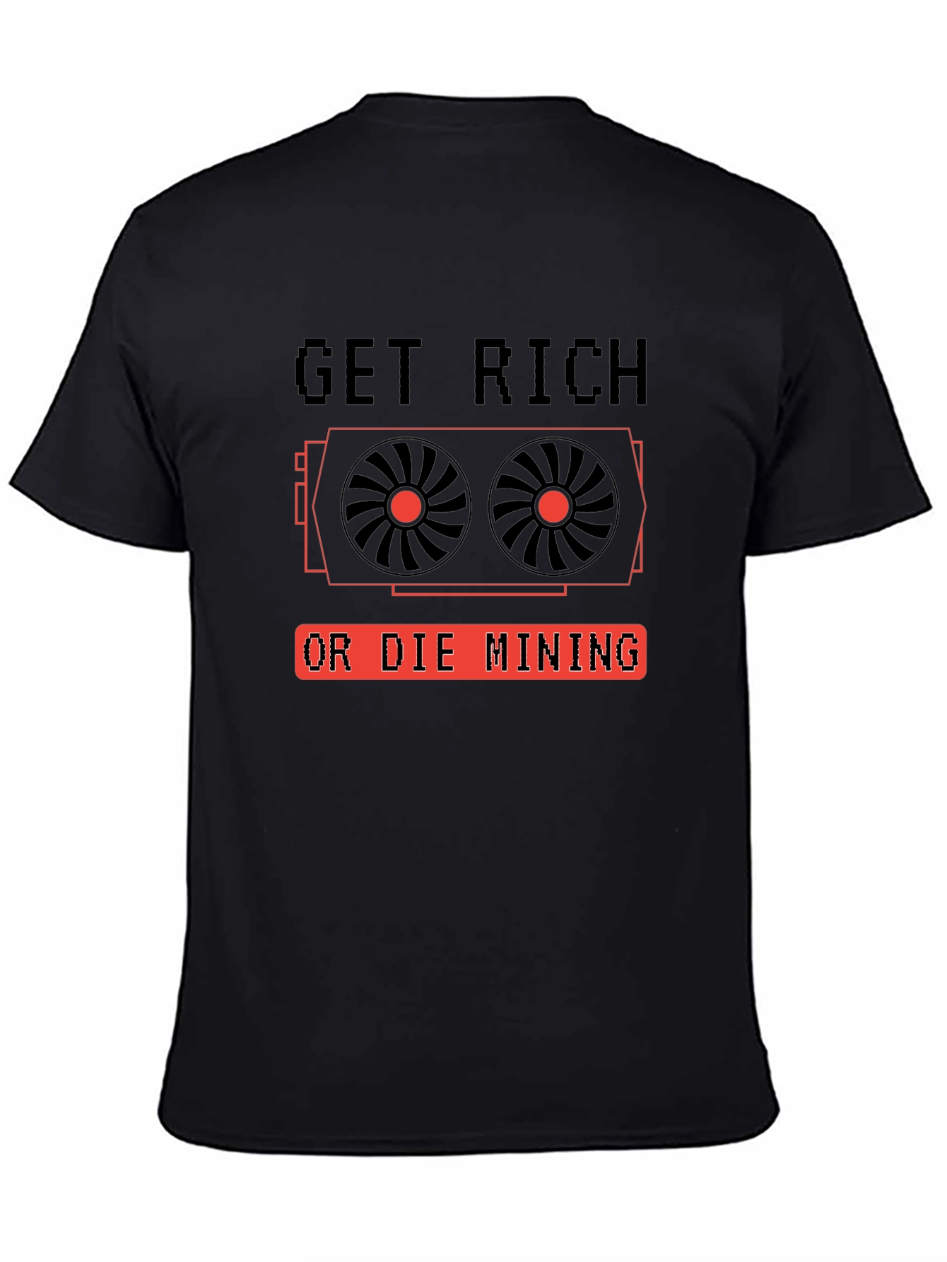 Get Rich or Die Mining T-Shirt