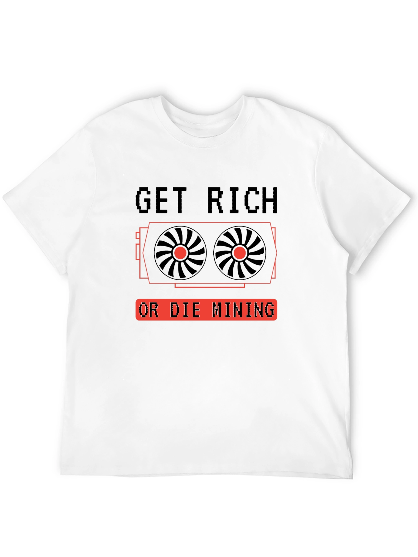 Get Rich or Die Mining T-Shirt