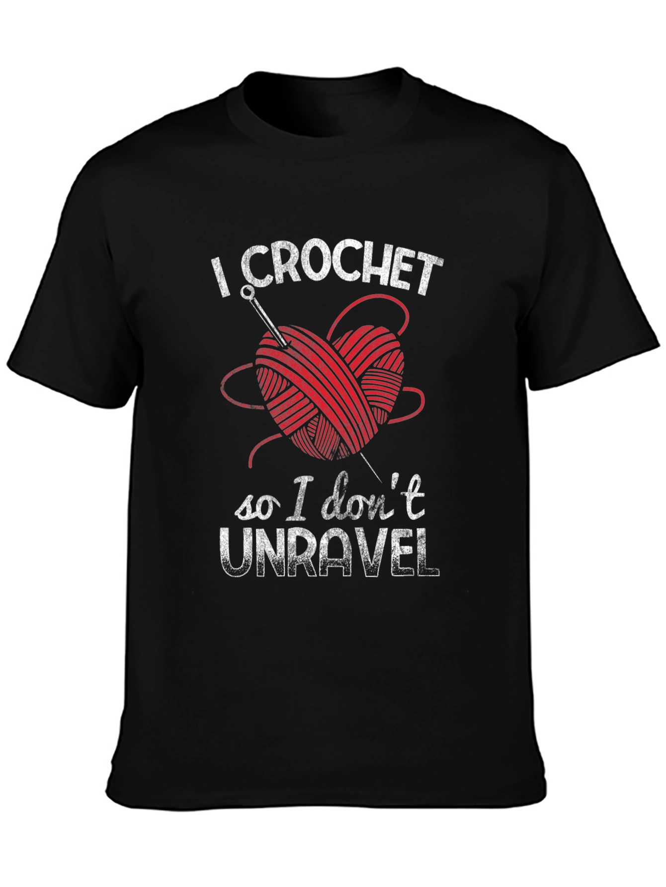 I Crochet So I Dont Unravel T-Shirt