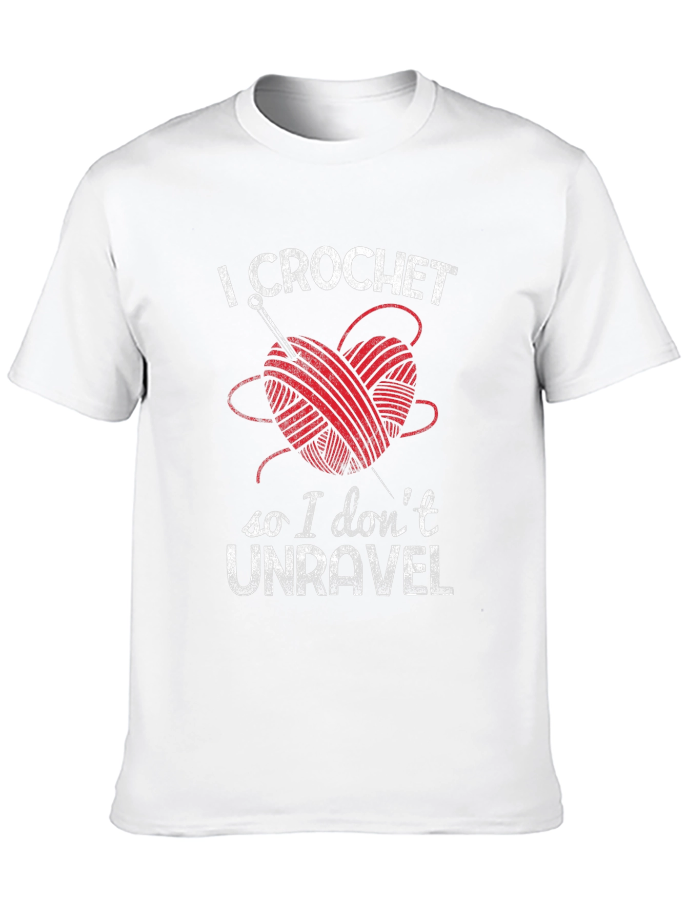 I Crochet So I Dont Unravel T-Shirt