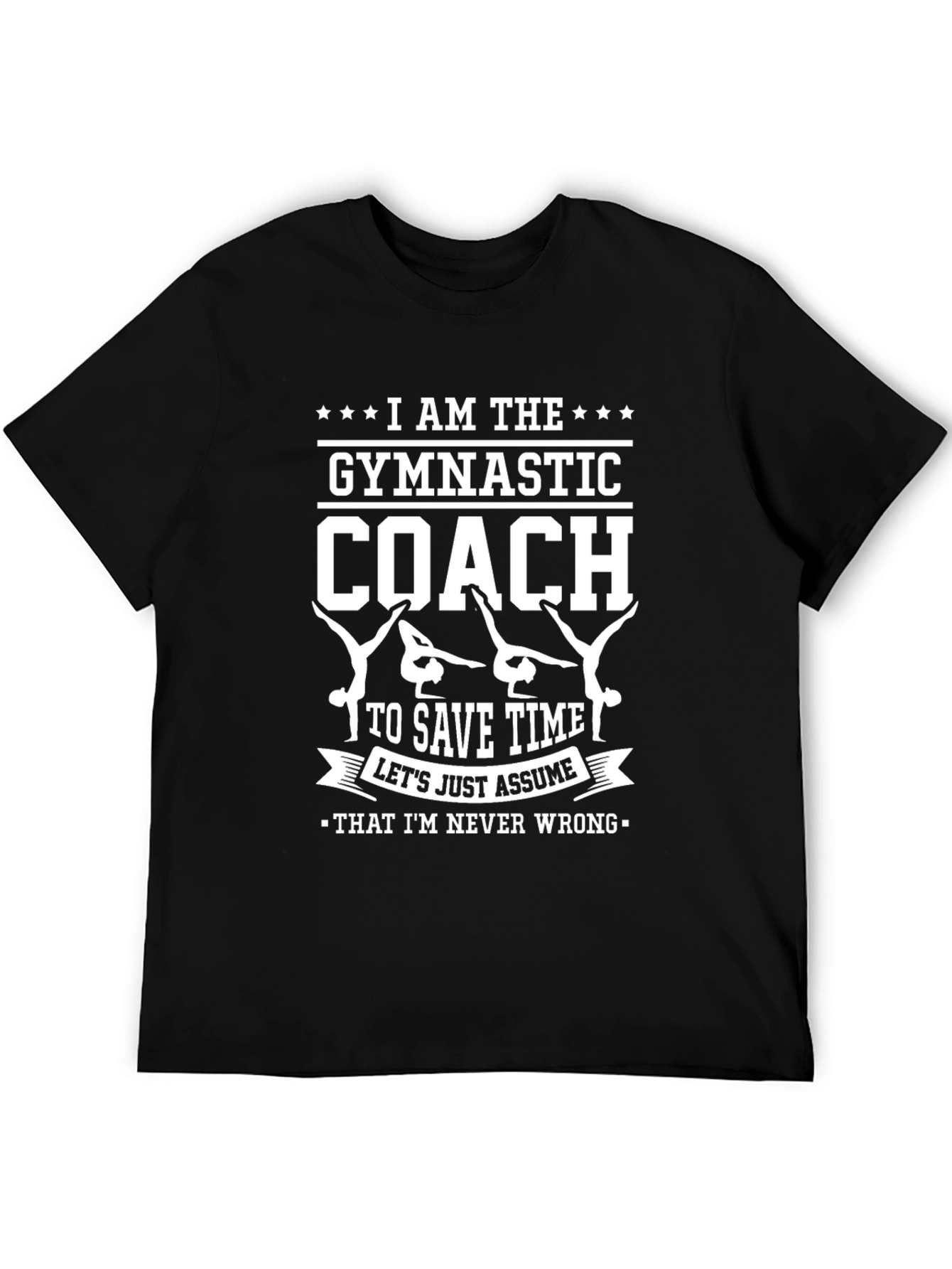 Gymnastic Coach T-Shirt - Never Wrong
