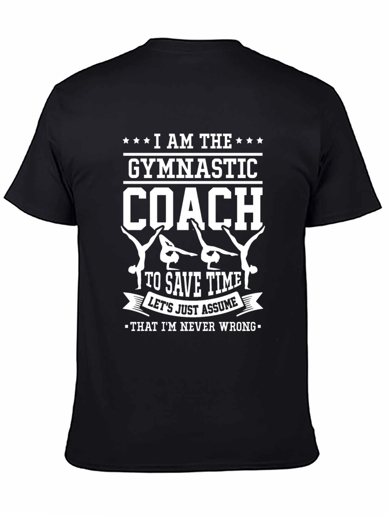 Gymnastic Coach T-Shirt - Never Wrong