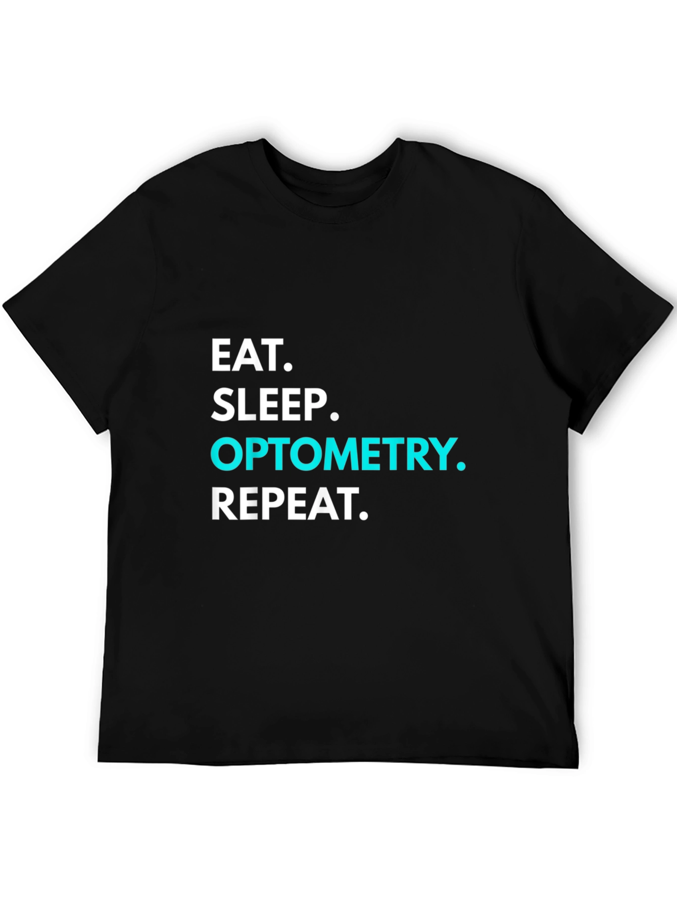 Eat Sleep Optometry Repeat T-Shirt