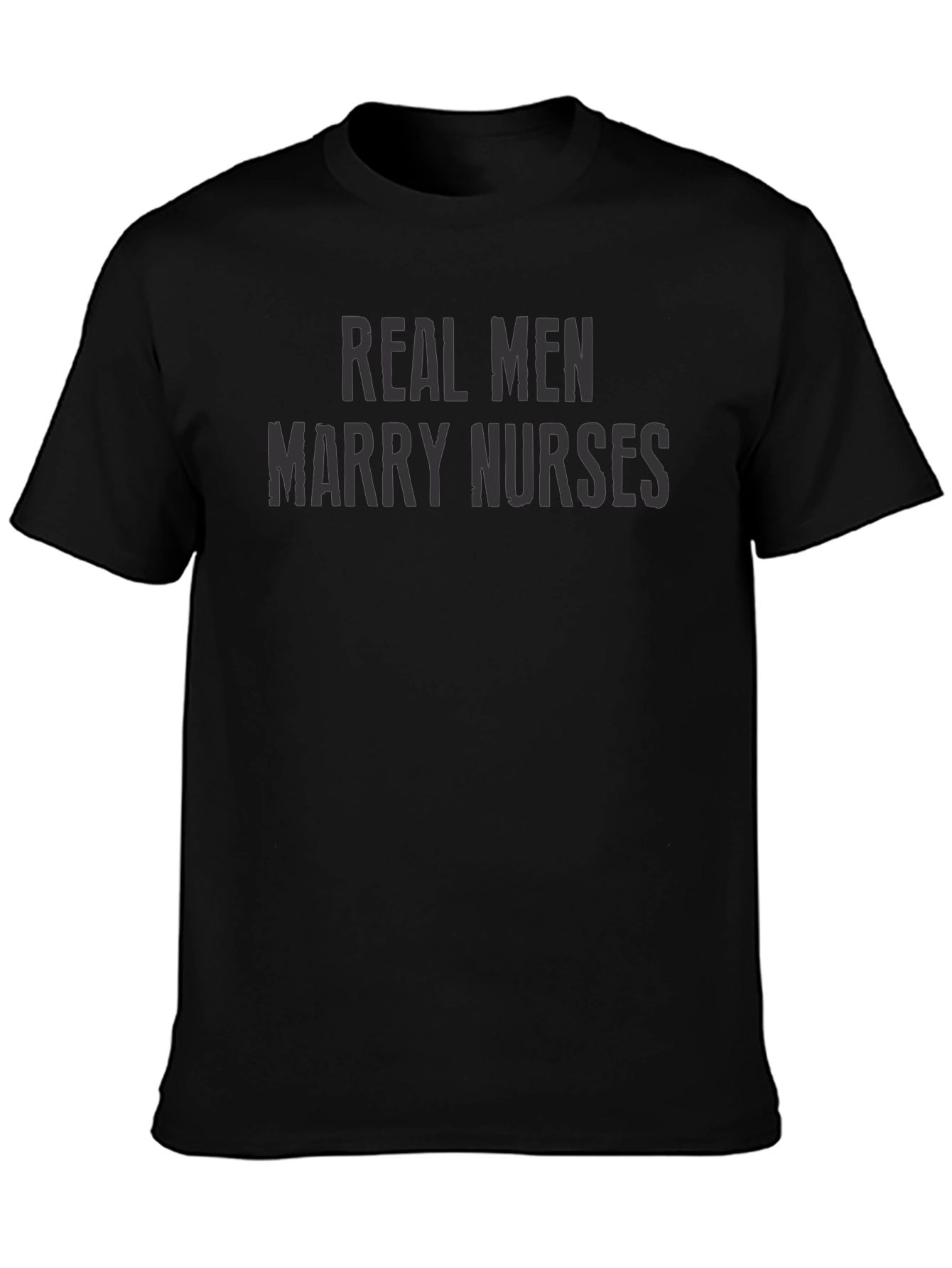 Real Men Marry Nurses - Graphic Tee