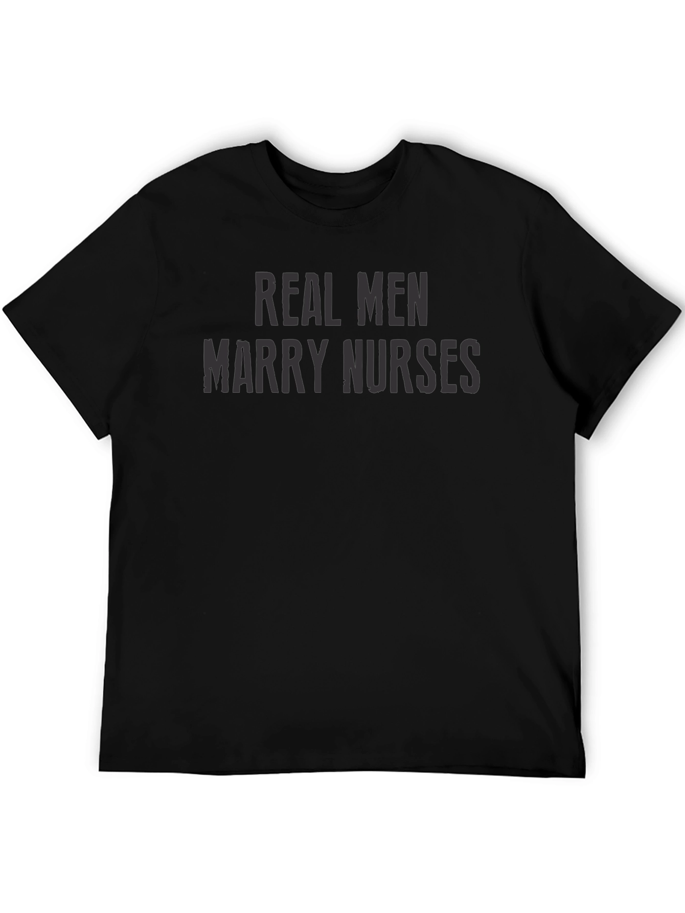Real Men Marry Nurses - Graphic Tee