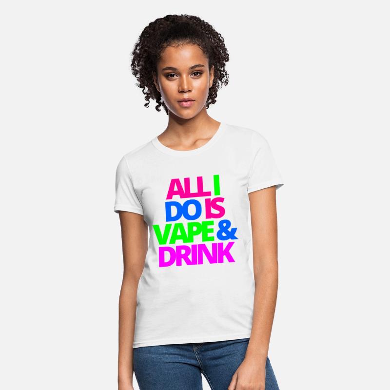 ALL I DO IS VAPE & DRINK
