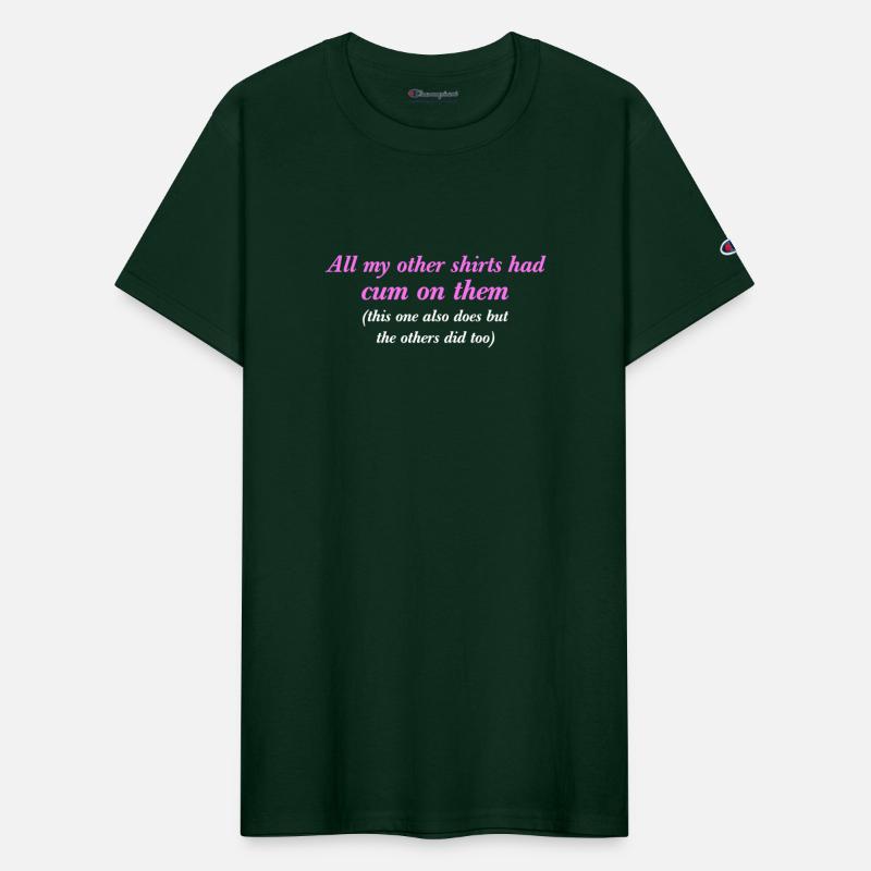 All My Other Shirts Had Cum On Them Funny Saying