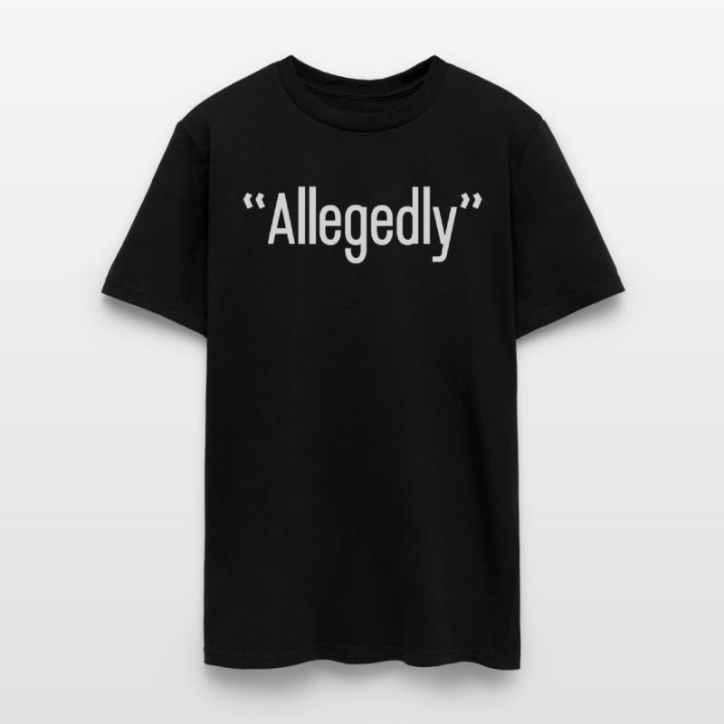 Allegedly Humor Funny Saying