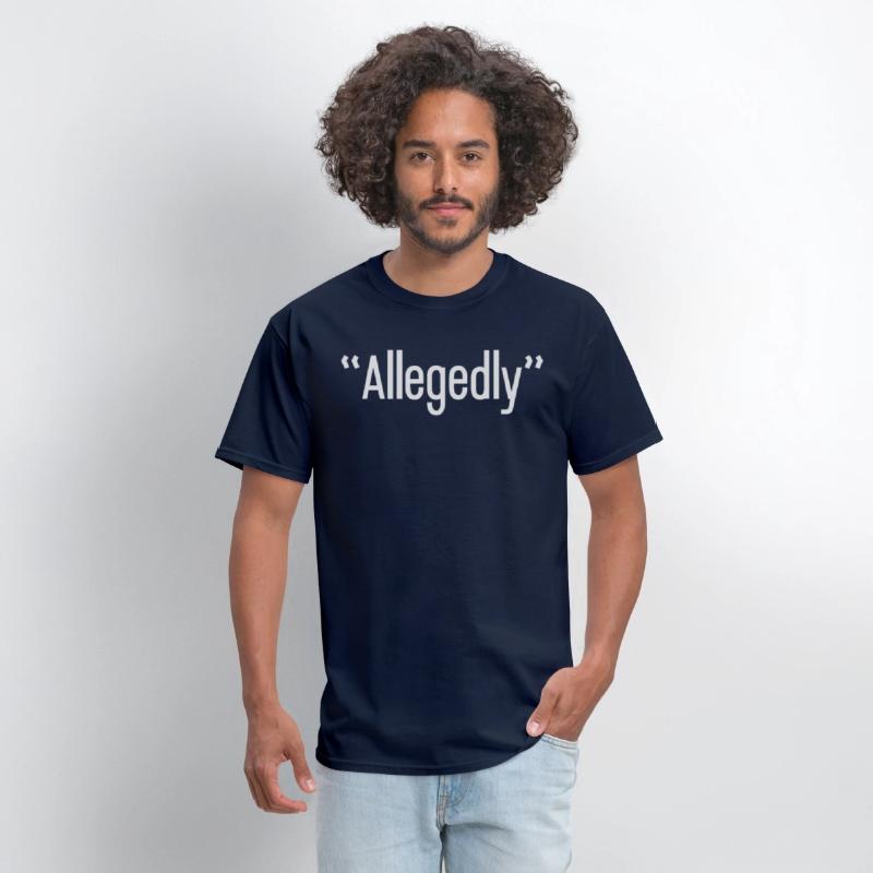 Allegedly Humor Funny Saying