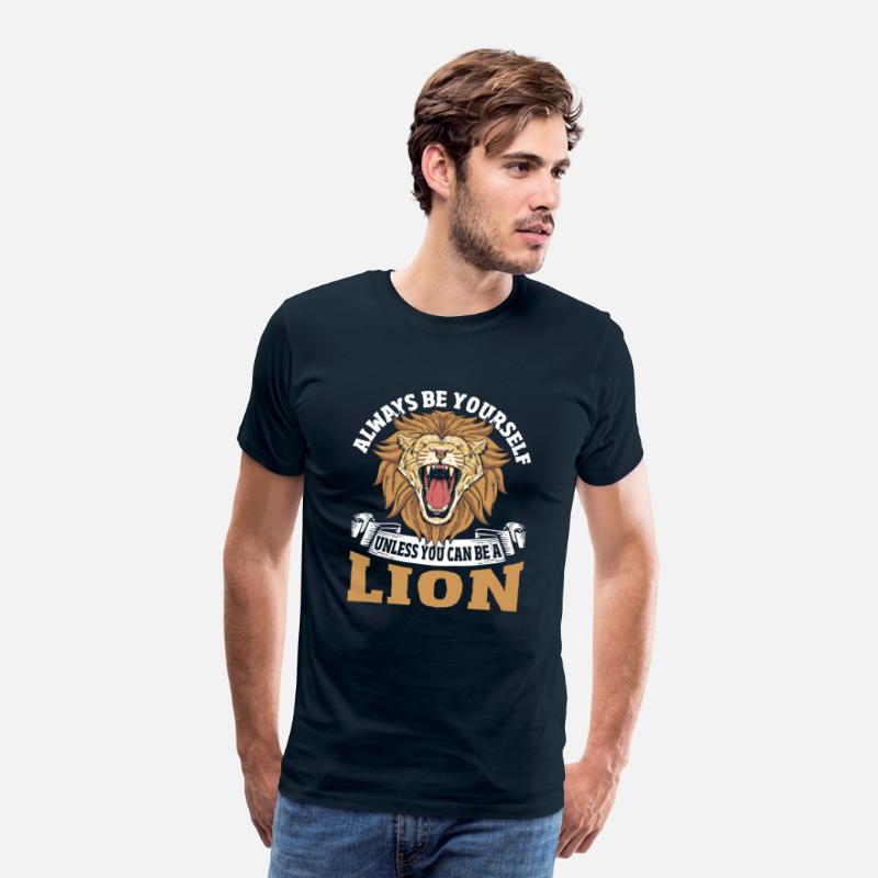 Always Be Yourself Unless You Can Be a Lion