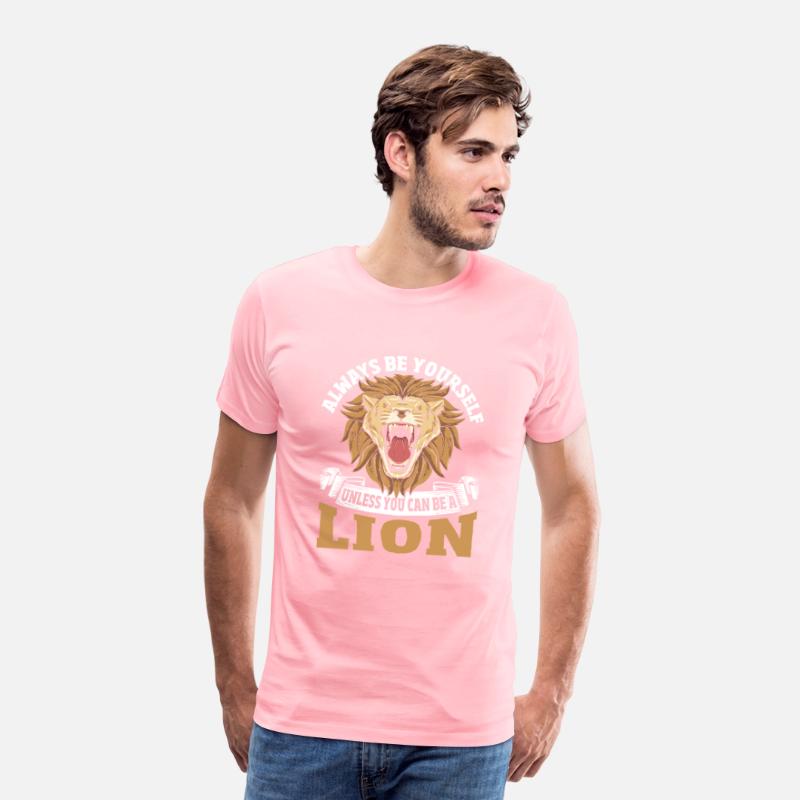 Always Be Yourself Unless You Can Be a Lion