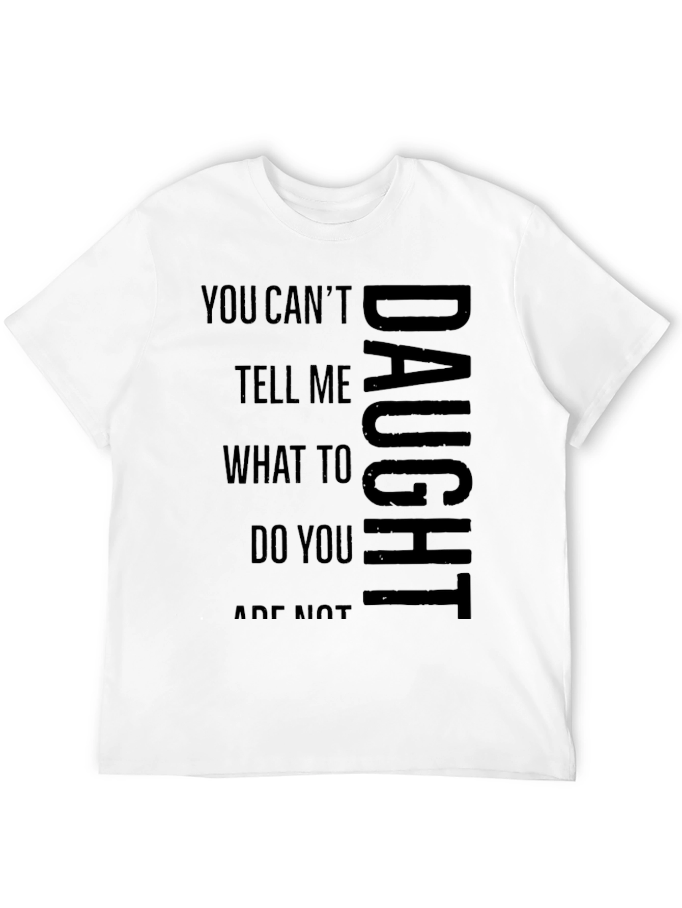 Dad/Daughter Humor Tee - You Cant Tell Me!