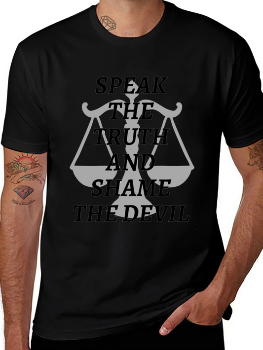 Speak The Truth and Shame the Devil T-Shirt