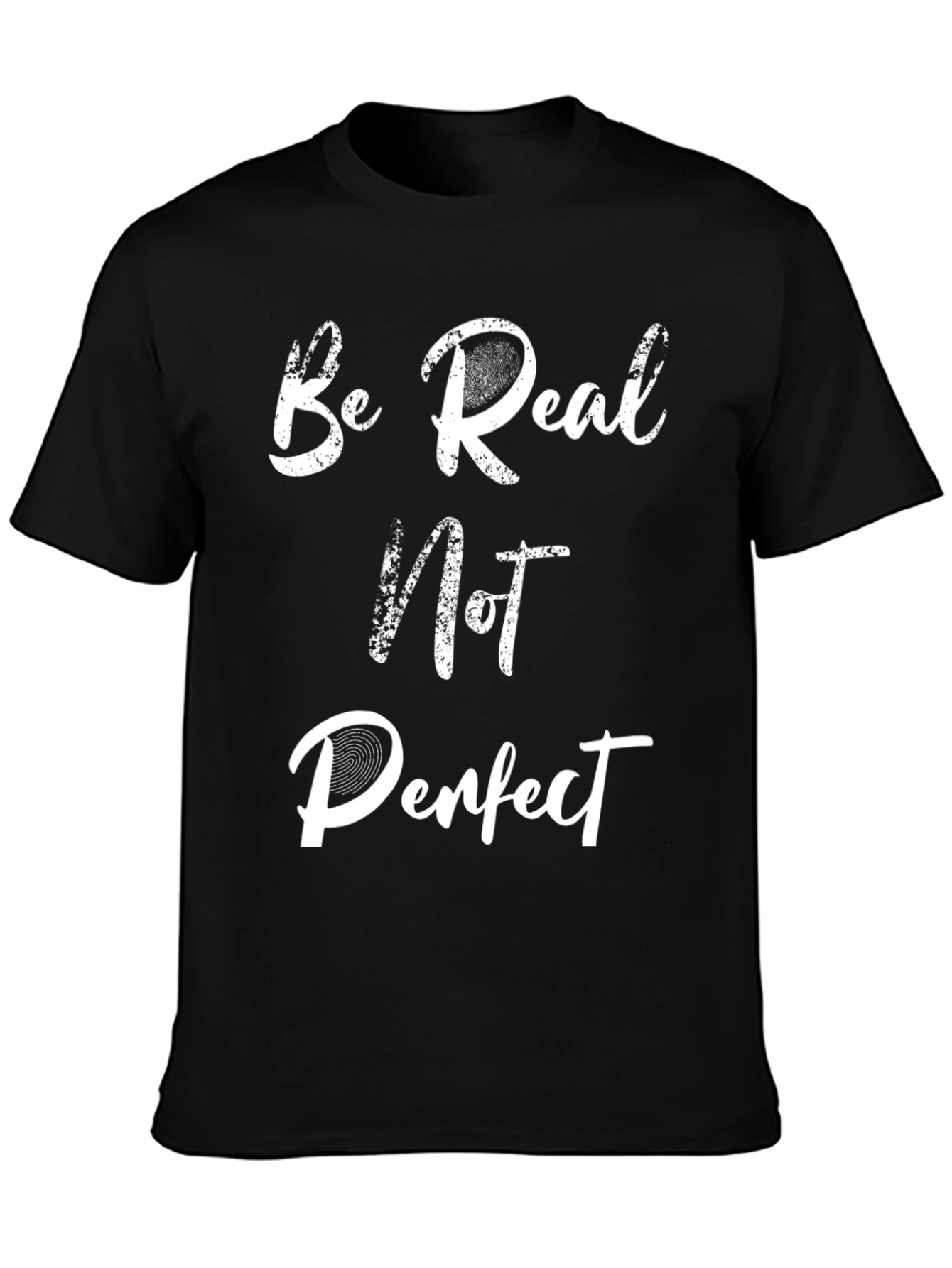 Be Real Not Perfect Graphic Tee