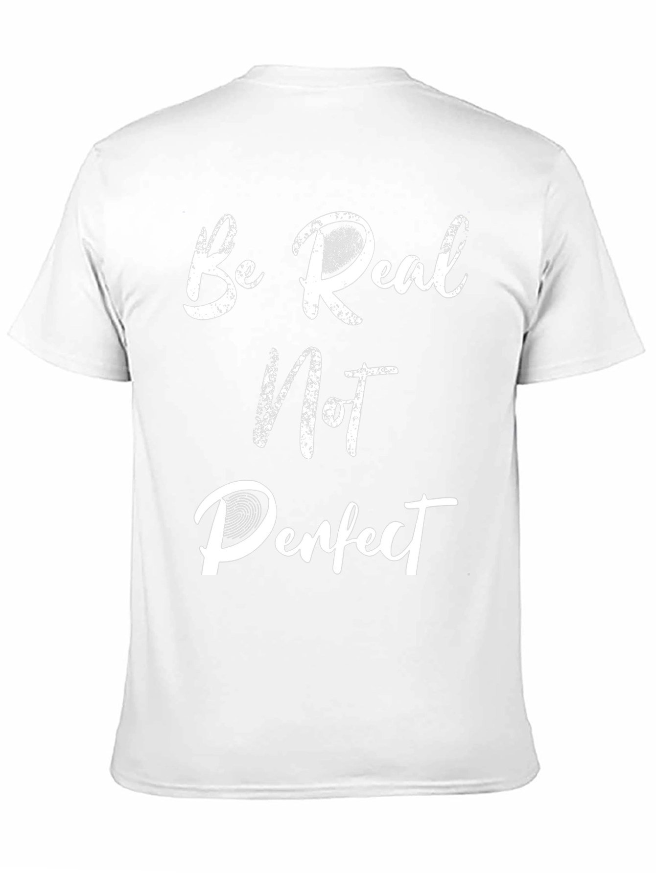 Be Real Not Perfect Graphic Tee