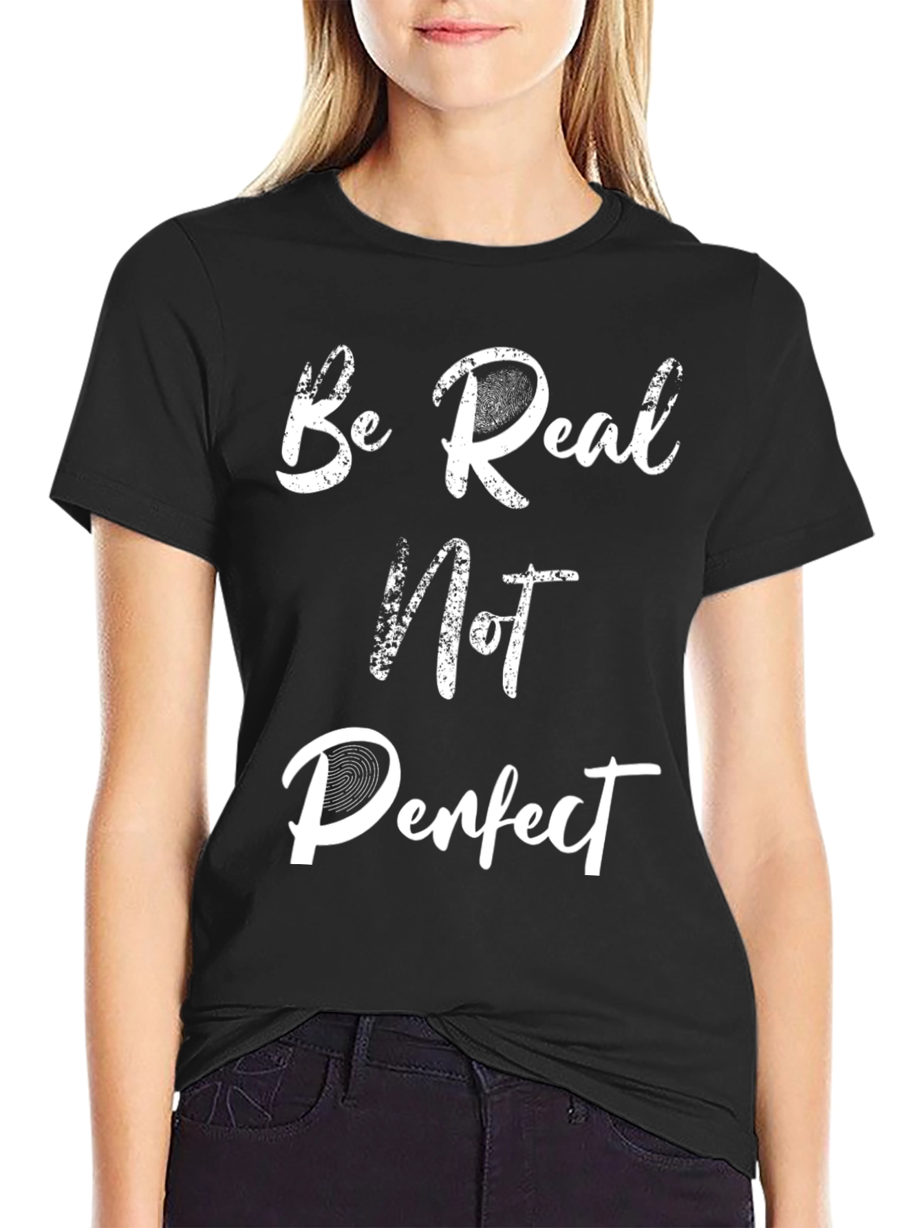 Be Real Not Perfect Graphic Tee