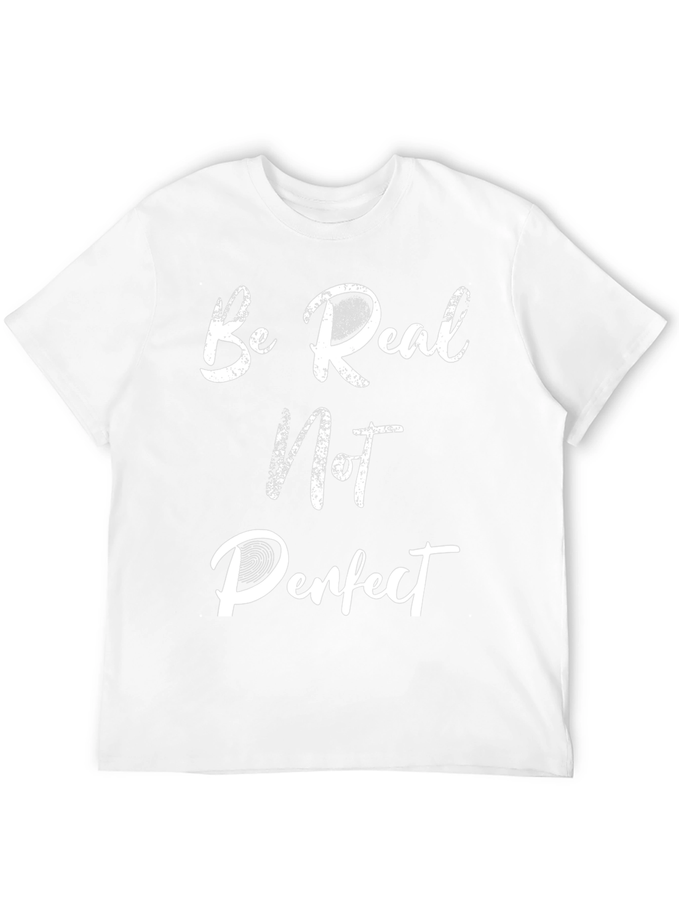 Be Real Not Perfect Graphic Tee