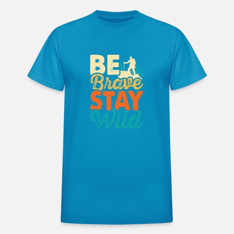 Be Brase Stay Wild