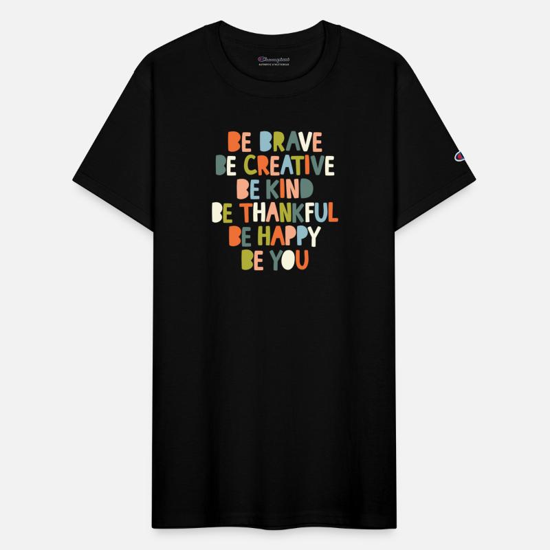Be Brave Be Creative Be Kind Be Thankful Be Happy