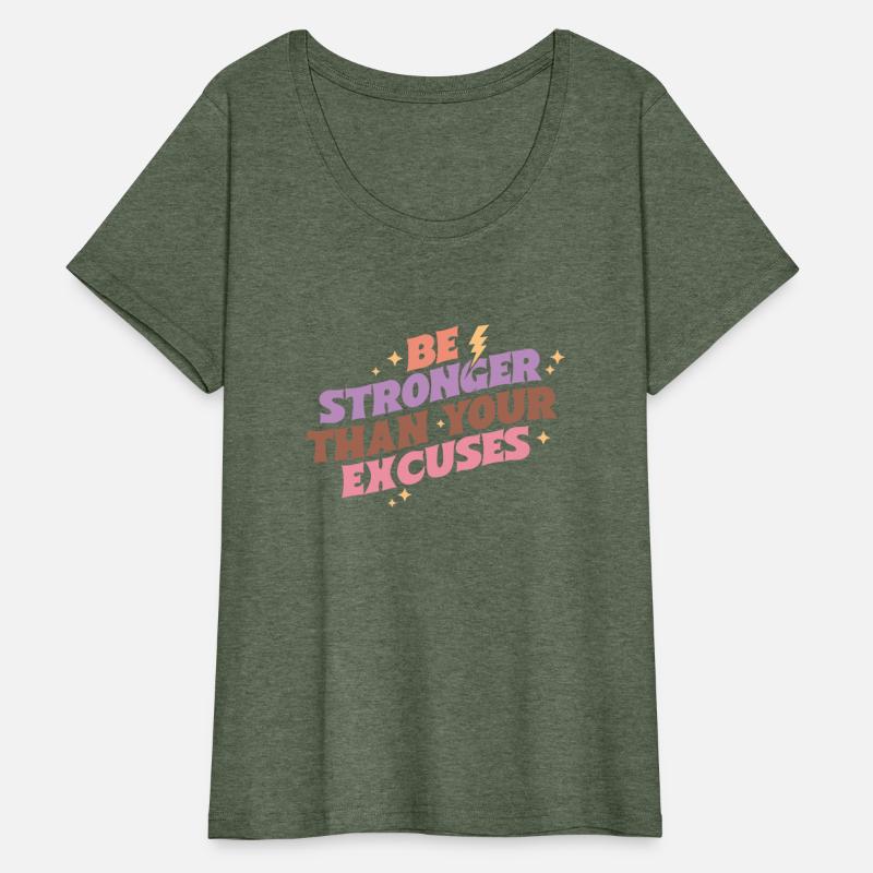 Be stronger than your excuses motto