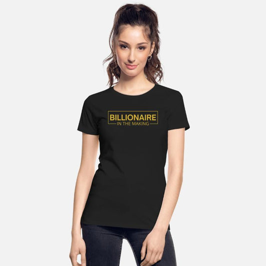 BILLIONAIRE In The Making (metallic gold edition)
