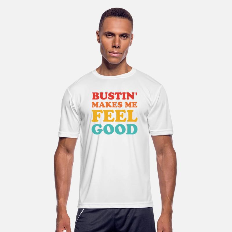 Bustin' Makes Me Feel Good