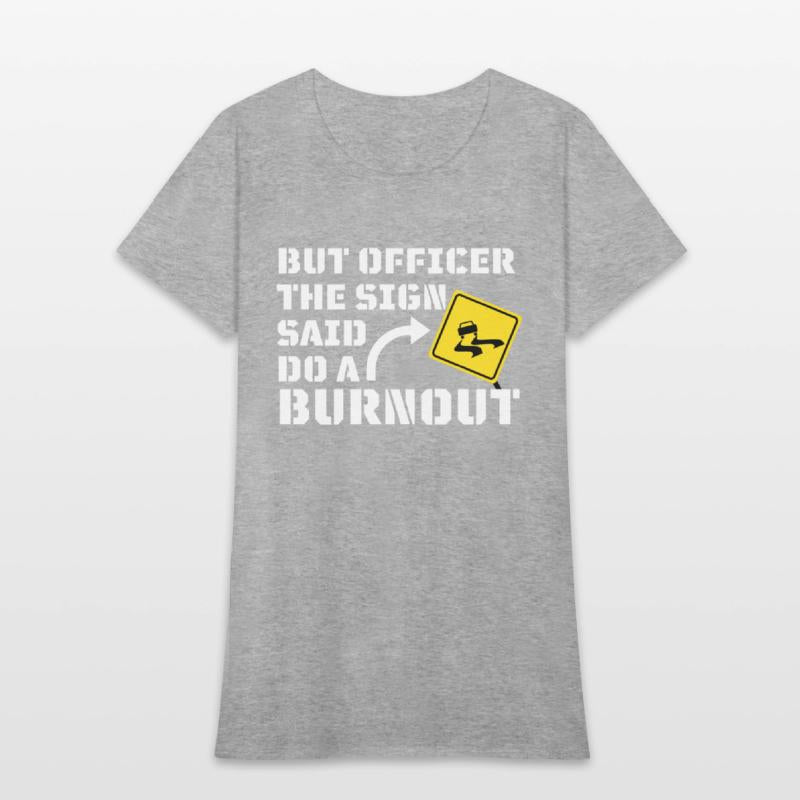 But Officer the Sign Said Do a Burnout - Funny Car