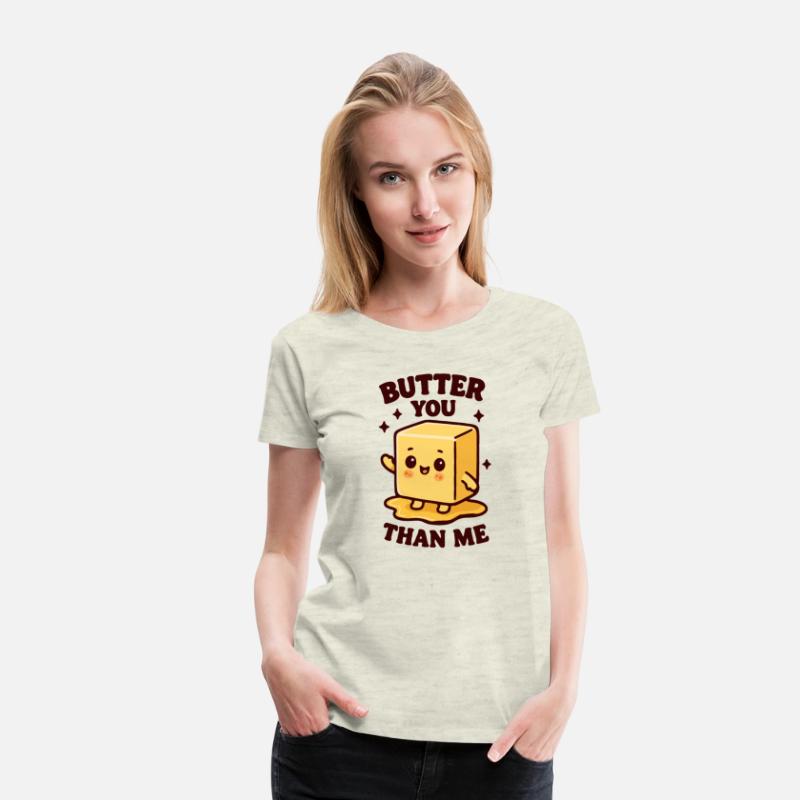 Butter you than me