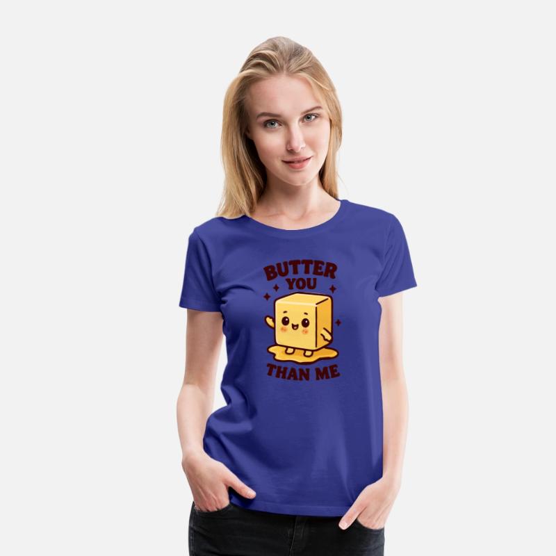 Butter you than me