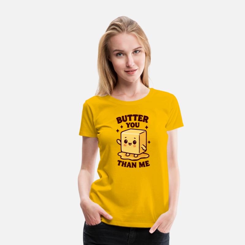 Butter you than me