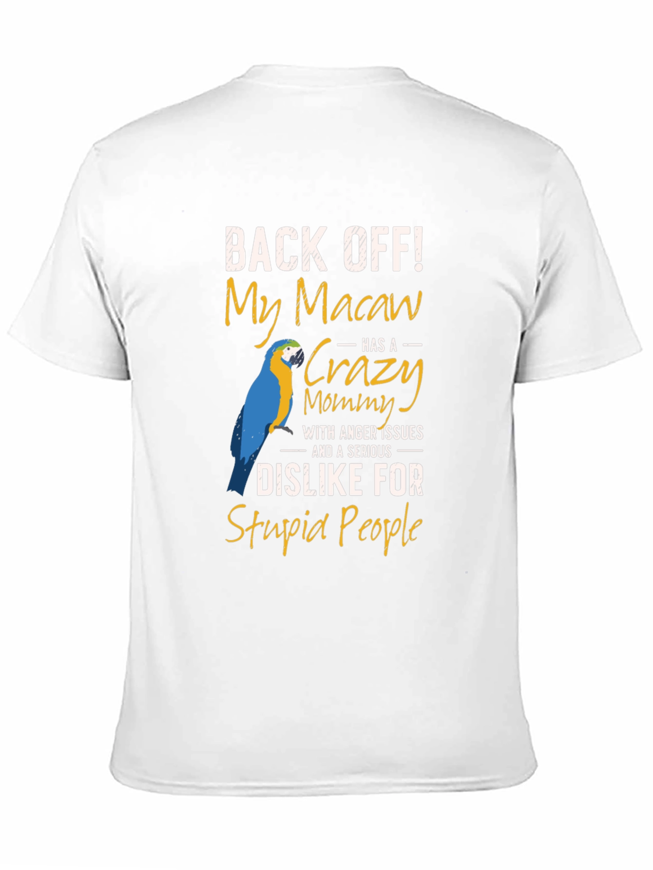 Macaw Mommy T-Shirt - Back Off Slogan