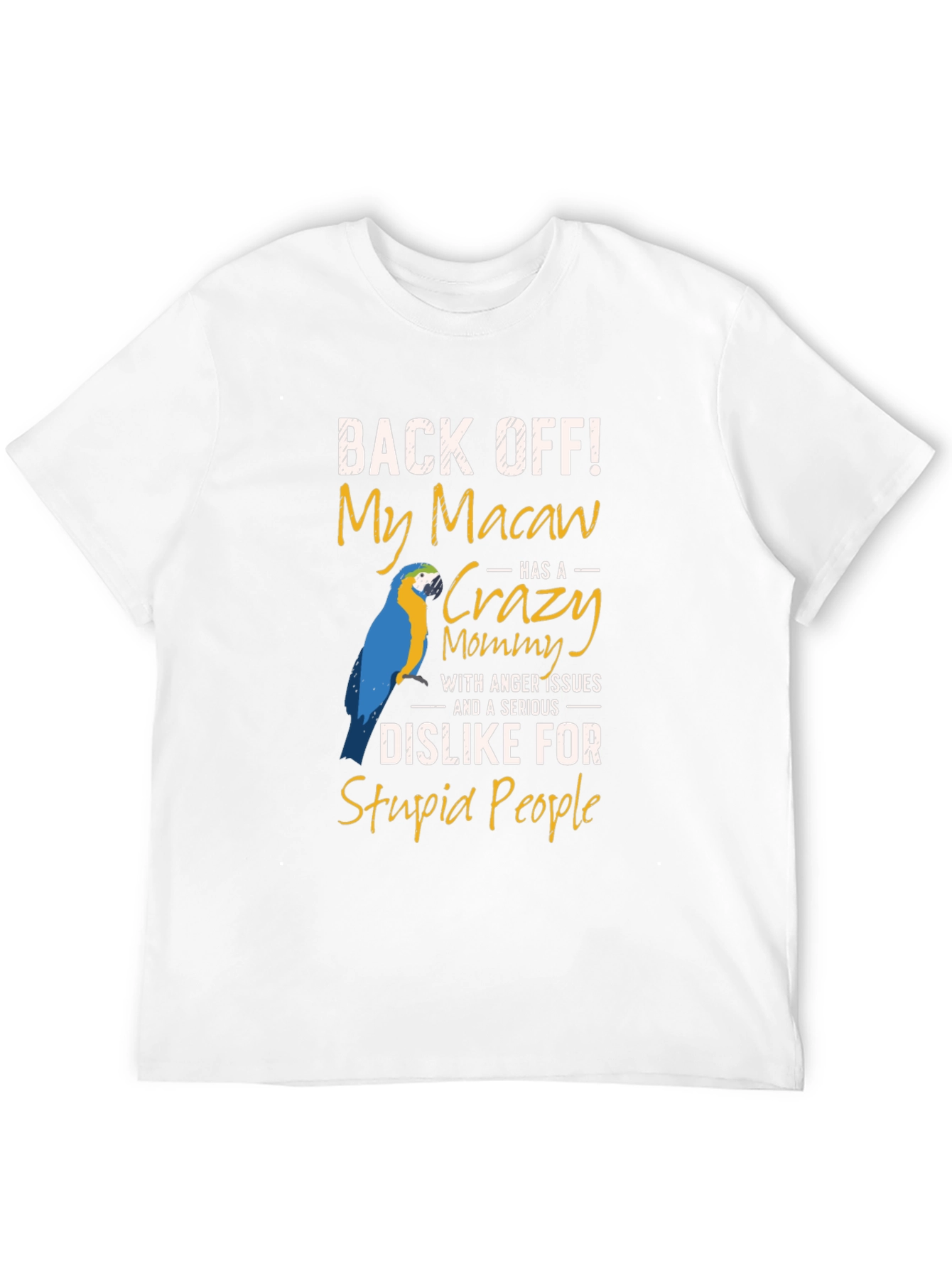 Macaw Mommy T-Shirt - Back Off Slogan