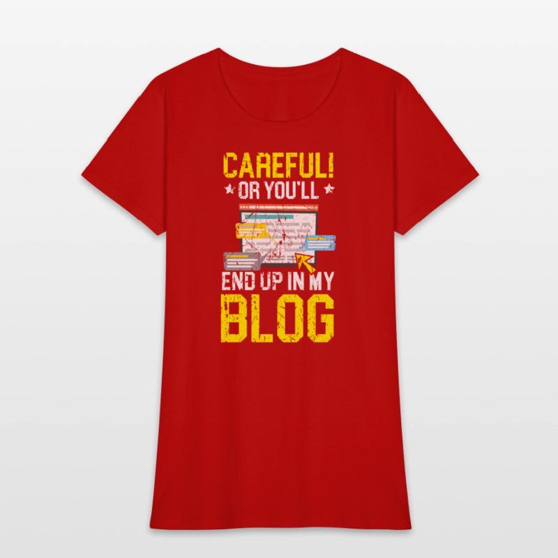 Careful Or You'll End Up In My Blog Blogging